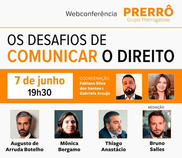 Webconferência do Grupo Prerrogativas: Os desafios de comunicar o Direito, 07/06 às 19h30