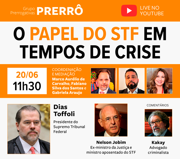 Live com Dias Toffoli e Nelson Jobim: O papel do STF em tempos de crise, 20/06 às 11h30