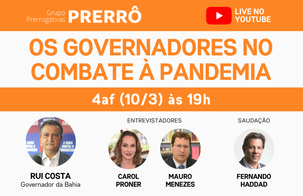 Live: Os governadores no combate à pandemia, 10/03 às 19h