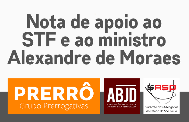 Nota de apoio ao STF e ao ministro Alexandre de Moraes