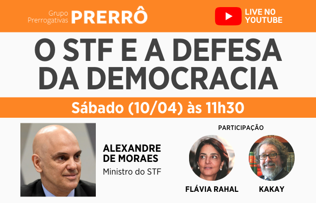 Live com Alexandre de Moraes: O STF e a defesa da Democracia, 10/04 às 11h30