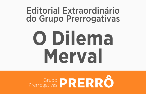 Editorial: “O Dilema Merval”